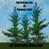 "Christmas Eve at Swamp's End"Audio Book - Quiet. Please