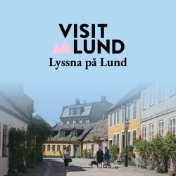 Lyssna på Lund. Avsnitt 3 - Det digitala värdskapet
