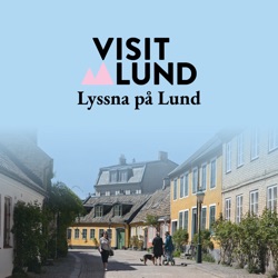 Lyssna på Lund. Avsnitt 2 - Det fysiska värdskapet