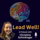 Lead Well! with Christine Schickinger