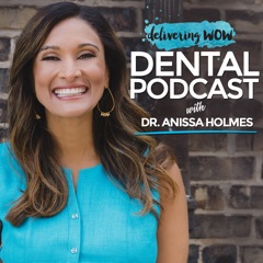 The Delivering WOW Dental Podcast
