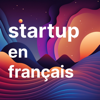 Startup en français - Entreprenariat, entreprise, marketing, digital nomad, business et lifestyle - Nathan et JB