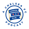 London Is Blue - Chelsea FC Podcast - London Is Blue