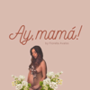 Ay, Mamá! - Fiorella Ávalos