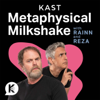 Metaphysical Milkshake with Rainn & Reza - KAST Media | Rainn Wilson and Reza Aslan