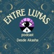 Entre Lunas (podcast Desde Akasha)
