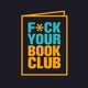 Fuck Your Book Club