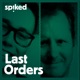 Last Orders - a spiked podcast