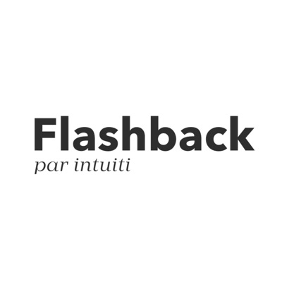Flashback, podcast marketing par Intuiti Flashback, podcast marketing par Intuiti