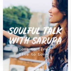 Soulful Talk with Sarupa