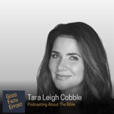 Tara Leigh Cobble - Podcasting About The Bible Ep. 69