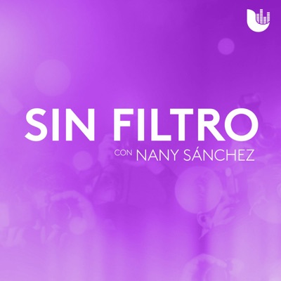 Sin filtro, con Nany Sánchez