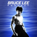 Special July 20, 2021 Bruce Lee Podcast: “A True Warrior