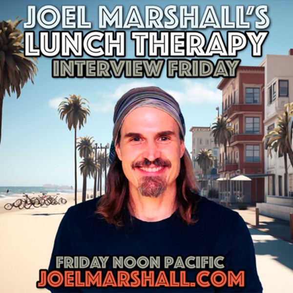 Joel Marshall's Lunch Therapy - Interview Friday
