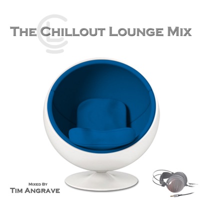 The Chillout Lounge Mix:Tim Angrave