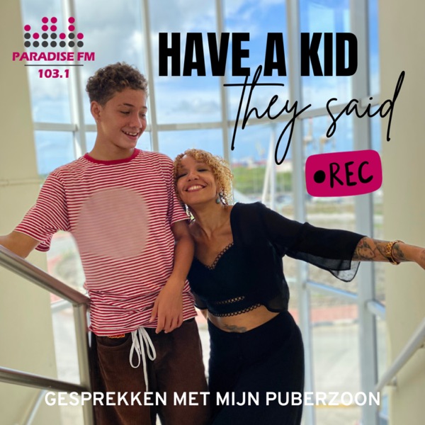 Have a kid they said (Gesprekken met mijn Puberzoon)