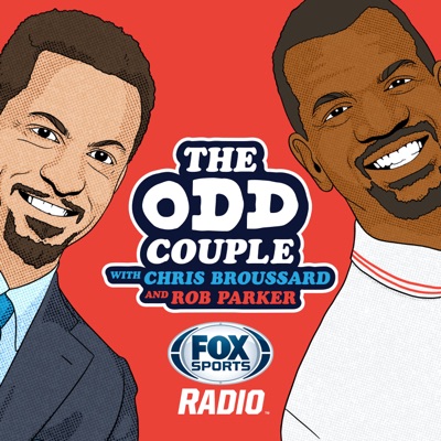 The Odd Couple with Chris Broussard & Rob Parker:Fox Sports Radio - iHeartRadio