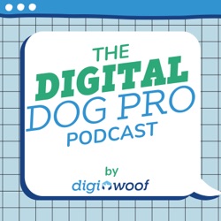 The Digital Dog Pro Podcast