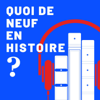 Quoi de neuf en Histoire ? - Quoi de neuf en Histoire ?