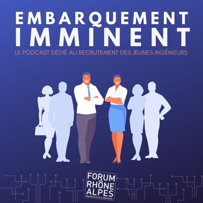 EMBARQUEMENT IMMINENT | LE PODCAST DU SALON FORUM RHÔNE ALPES EMBARQUEMENT IMMINENT | LE PODCAST DU SALON FORUM RHÔNE ALPES