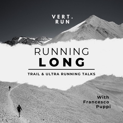 Running long - A trail and ultra running talk Running long - A trail and ultra running talk