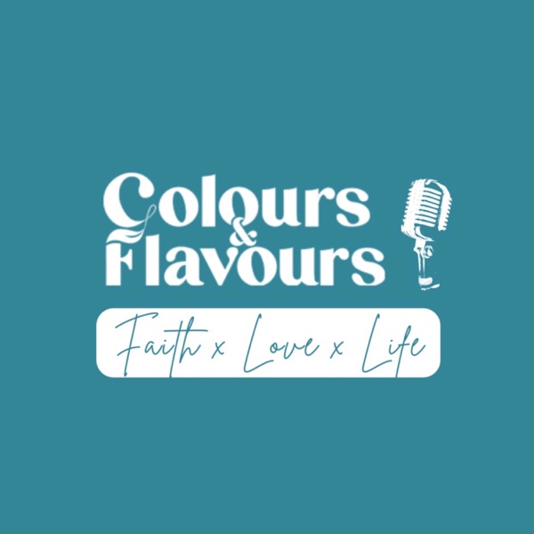 Colours & Flavours Podcast