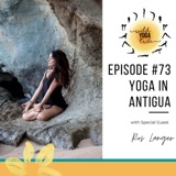 #73 - The Four Corners of Your Mat - Yoga in Antigua with Ros Langer