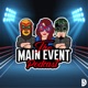 The Main Event Podcast