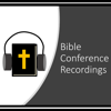 Bible Conference Recordings Podcast - Bible Conference Recordings Podcast