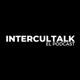 Intercultalk El Podcast