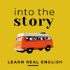 Into the Story: Learn English with True Stories - Bree Aesie