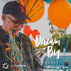 Dream Big Podcast with Bob Goff and Friends - AccessMore