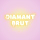 Diamant Brut