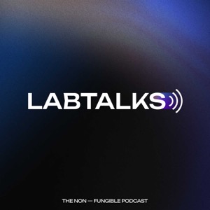 LabTalks: The Non-Fungible Podcast