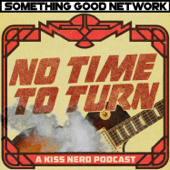 No Time To Turn - A KISS Nerd Podcast