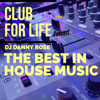 Best In House Music 2023-Club For Life Show #1 - danny rose