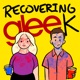 Recovering Gleek: A Glee Podcast