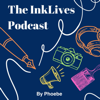 The InkLives Podcast - InkLives By Phoebe