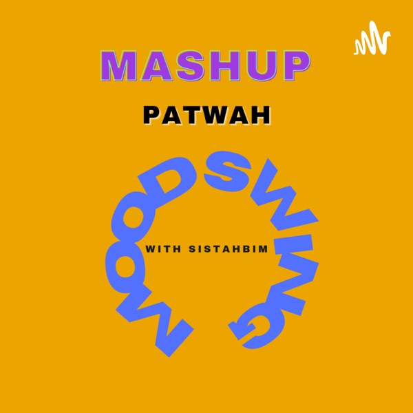 MASHUP PATWAH with SistahBim