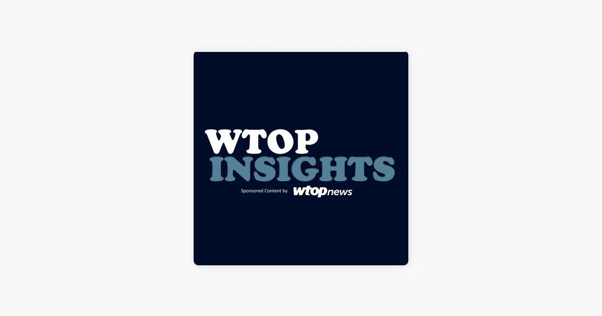 ‎WTOP Insights on Apple Podcasts