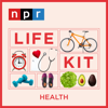 Life Kit: Health - NPR