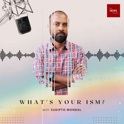 What's your ism?:Sudipto Mondal, The News Minute