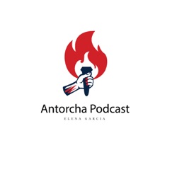 Antorcha Podcast