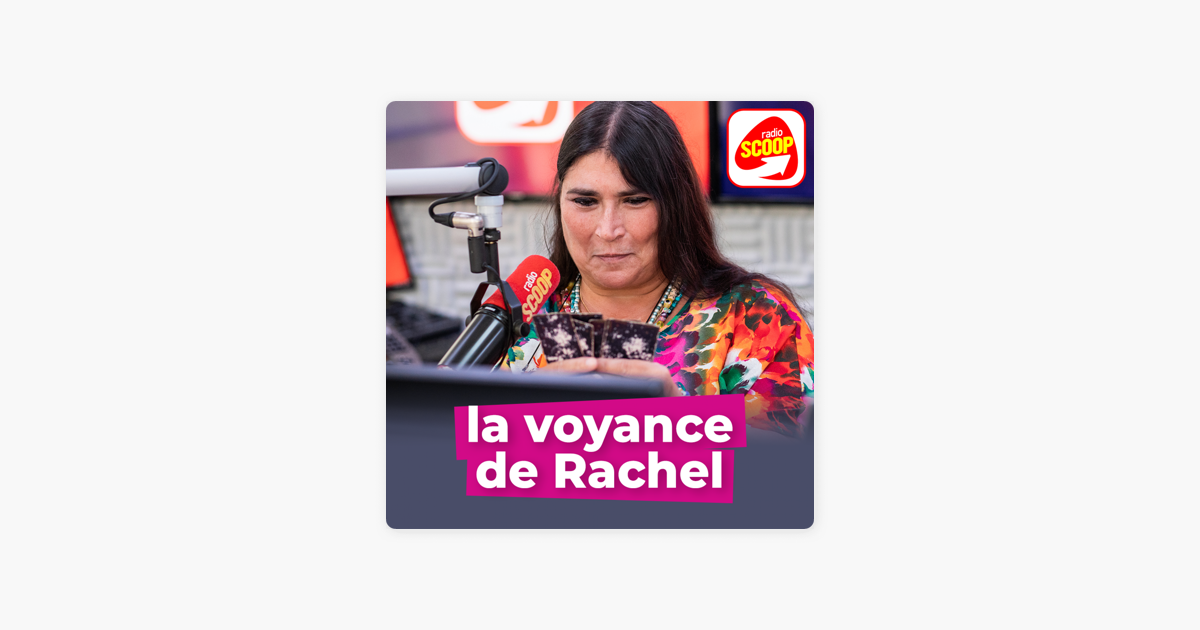 La Voyance de Rachel - Radio SCOOP on Apple Podcasts