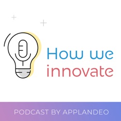 How We Innovate Podcast by Applandeo