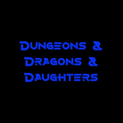 Dungeons & Dragons & Daughters