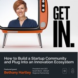 How to Build a Startup Community and Plug Into an Innovation Ecosystem with Bethany Hartley