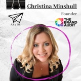 The Key to Building Your Personal Brand is... (w/ Christina Minshull, Founder - The Brand Audit)