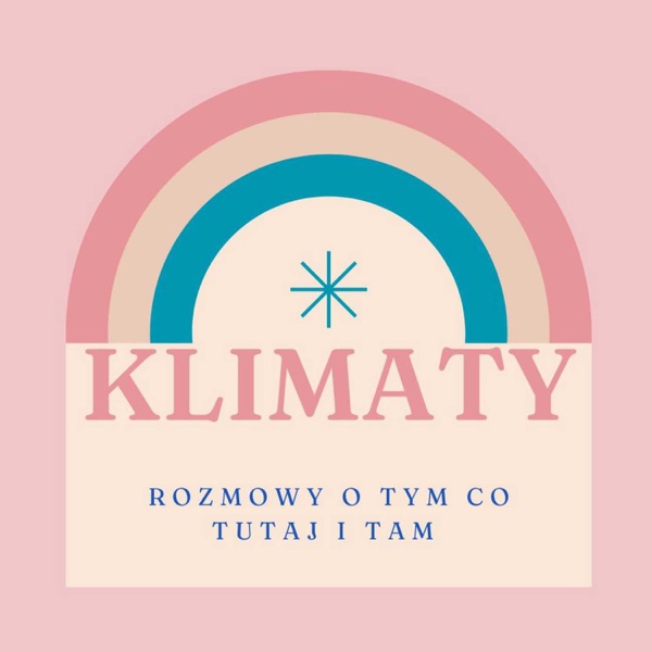 klimaty- rozmowy o tym co tutaj i tam