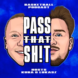 Pass That Sh!t Basketball Podcast